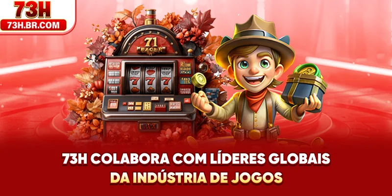 73H colabora com líderes globais da indústria de jogos
