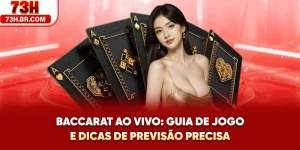 Baccarat Ao Vivo: Guia De Jogo E Dicas De Previsão Precisa