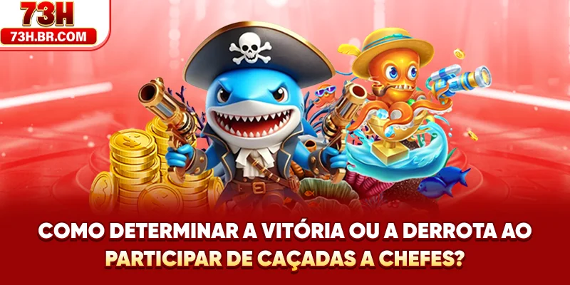 Como determinar a vitória ou a derrota ao participar de caçadas a chefes?
