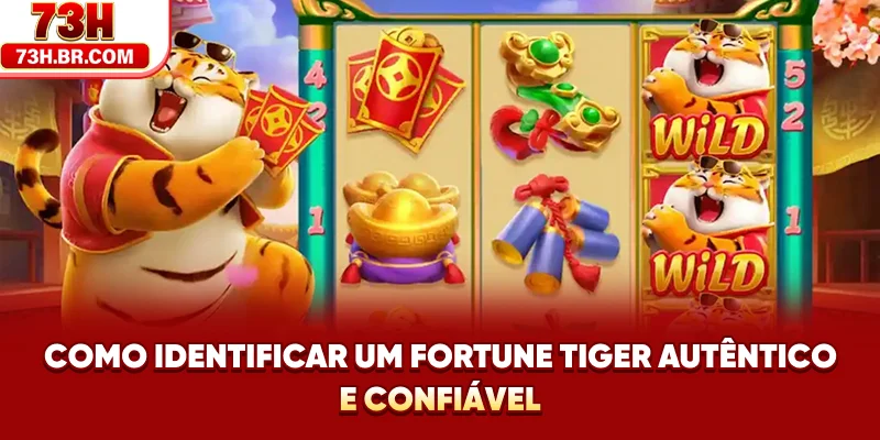 Como identificar um Fortune Tiger autêntico e confiável
