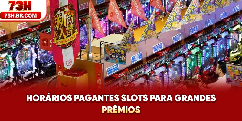 Horários Pagantes Slots para grandes prêmios