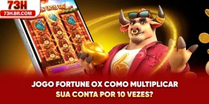 Jogo Fortune Ox - Como Multiplicar Sua Conta Por 10 Vezes?