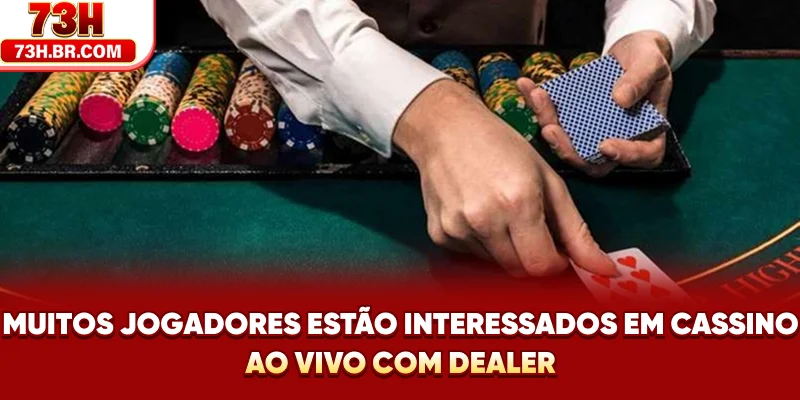 Muitos jogadores estão interessados ​​em Cassino ao vivo com dealer