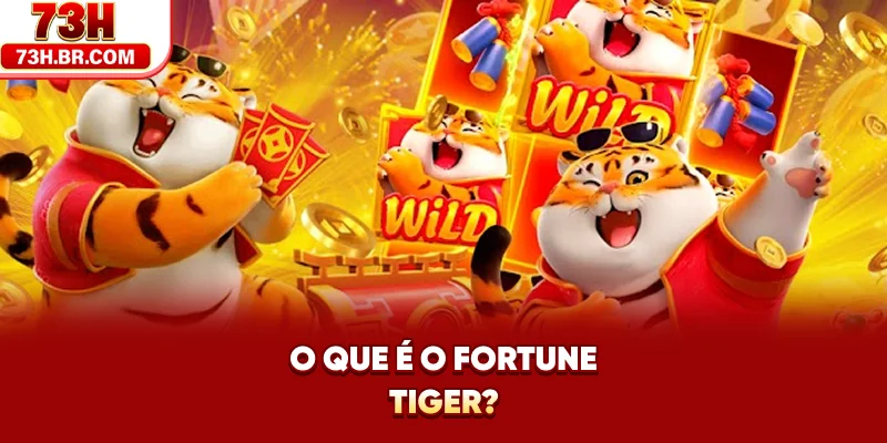 O que é o Fortune Tiger?