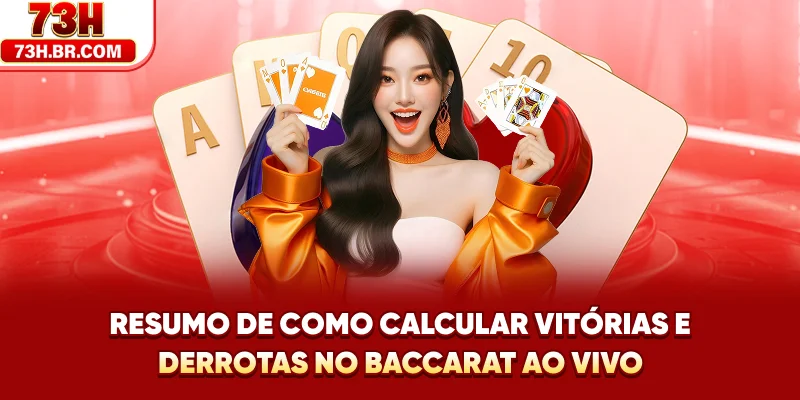 Resumo de como calcular vitórias e derrotas no Baccarat ao Vivo
