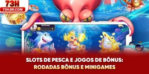 Slots De Pesca E Jogos De Bônus: Rodadas Bônus E Mini-Games